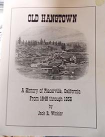 Old Hangtown: A history of Placerville, California from 1848 through 1856