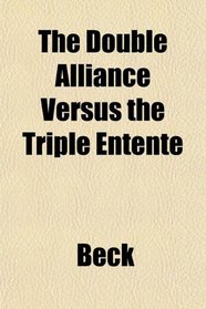 The Double Alliance Versus the Triple Entente