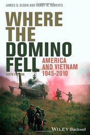 Where the Domino Fell: America and Vietnam 1945-2010