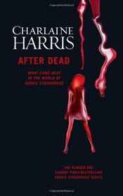 After Dead: What Came Next in the World of Sookie Stackhouse.