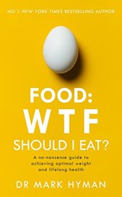 Food: WTF Should I Eat? [Paperback] [Jan 01, 2018] Mark Hyman