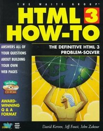Html 3 How-To: The Definitive Html 3 Problem-Solver