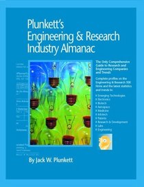 Plunkett's Engineering & Research Industry Almanac 2006: The Only Comprehensive Guide to the Engineering & Research Industry