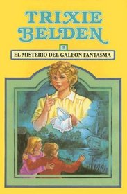 El Misterio del Galeon Fantasma (The Mystery of the Ghostly Galleon) (Trixie Belden, Bk 27) (Spanish Edition)