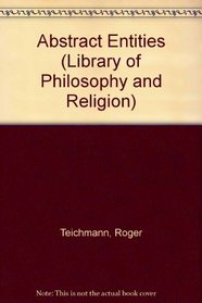 Abstract Entities (Library of Philosophy & Religion)