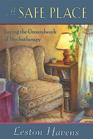 A Safe Place: Laying the Groundwork of Psychotherapy