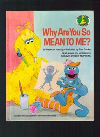 Why Are You So Mean to Me? (Sesame Street Start-to-Read)