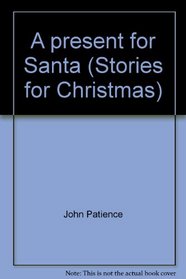 A present for Santa (Stories for Christmas)