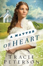 A Matter of Heart (Lone Star Brides, Bk 3)