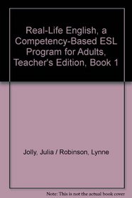 Real Life English: Book 4: A Competency-Based ESL Program for Adults