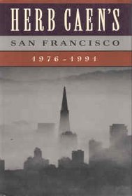 Herb Caen's San Francisco, 1976-1991