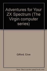 Adventures for Your ZX Spectrum (The Virgin computer series)