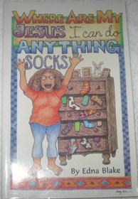 Where Are My Jesus I Can Do Anything Socks?