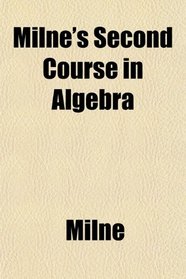 Milne's Second Course in Algebra