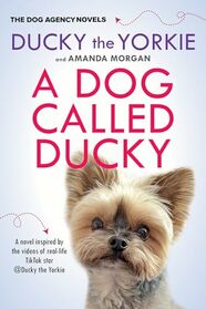 A Dog Called Ducky (The Dog Agency Novels)