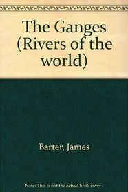 Rivers of the World - The Ganges