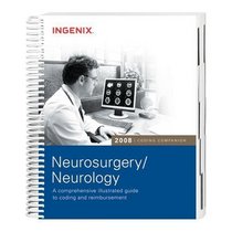 2008 Coding Companion Neurosurgery/Neurology: A comprehensive illustrated guide to coding and reimbursement
