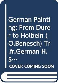 German Painting: From Durer to Holbein.