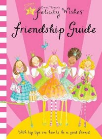 Felicity Wishes Friendship Guide
