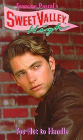 Too Hot to Handle (Sweet Valley High)