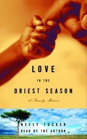 Love in the Driest Season (Audio Cassette) (Abridged)