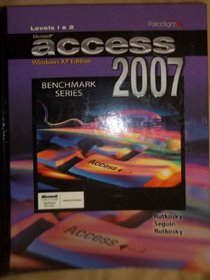 Microsoft Access 2007 Levels 1&2-windows Vista Version (Benchmark Series)