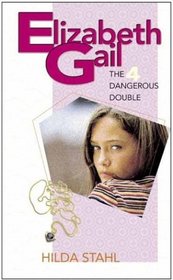 The Dangerous Double (Elizabeth Gail, Bk 4)