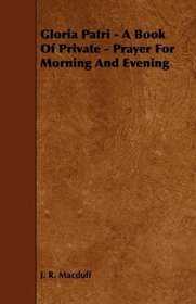 Gloria Patri - A Book Of Private - Prayer For Morning And Evening