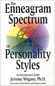 The Enneagram Spectrum of Personality Styles: An Introductory Guide