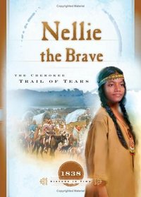 Nellie the Brave: The Cherokee Trail of Tears (1838) (Sisters in Time, Bk 10)