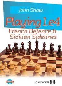Playing 1.e4: French Defence & Sicilian Sidelines (Grandmaster Guide)