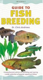 Guide to Fish Breeding (Interpet Guide To...)
