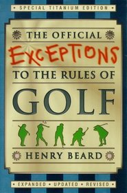 The Official Exceptions to the Rules of Golf: Titanium Edition