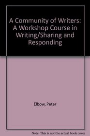 A Community of Writers: A Workshop Course in Writing/Sharing and Responding