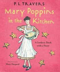 Mary Poppins in the Kitchen: A Cookery Book with a Story