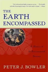 The Earth Encompassed: A History of the Environmental Sciences