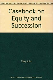 Casebook on Equity and Succession