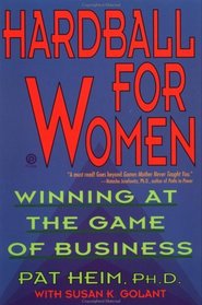 Hardball for Women : Winning at the Game of Business