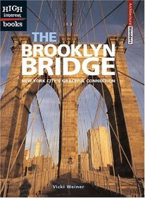 The Brooklyn Bridge: New York City's Graceful Connection (High Interest Books)