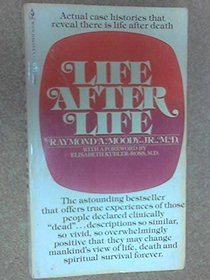 Life after life : the investigation of a phenomenon--survival of bodily death