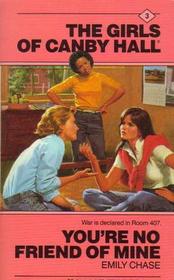 You're No Friend of Mine (Girls of Canby Hall, Bk 3)