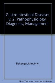 Gastrointestinal Disease: v. 2: Pathophysiology, Diagnosis, Management