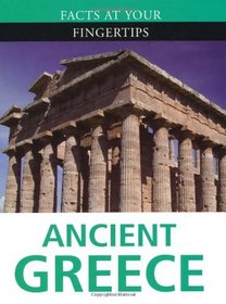 Ancient Greece (Facts at Your Fingertips)