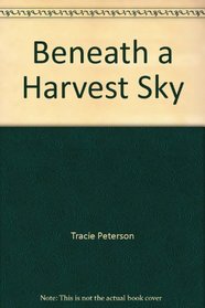 Beneath a Harvest Sky