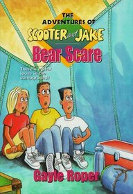 Bear Scare (Adventures of Scooter and Jake, 4)