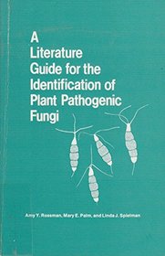 A Literature Guide for the Identification of Plant Pathogenic Fungi (Contributions from the U.S. National Fungus Collections ; No. 1) (Contributions from the U.S. National Fungus Collections ; No. 1)