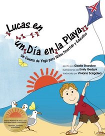 Lucas en un Dia en la Playa: Un Cuento de Yoga para Nios Divertido y Educativo (Spanish Edition)