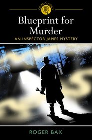 Blueprint for Murder (Inspector James, Bk 4) (aka The Trouble with Murder)