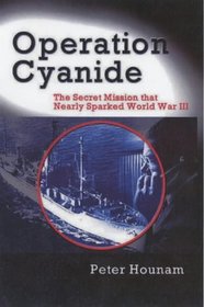 Operation Cyanide: How the Bombing of the USS 