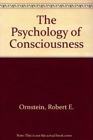 The Psychology of Consciousness : Revised and Updated Edition